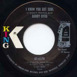 Bobby Byrd - I Know You Got Soul / It's I Who Love You (Not Him Anymore)