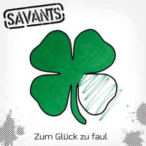 The Savants - Zum Glück Zu Faul