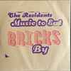 The Residents - Music To Eat Bricks By