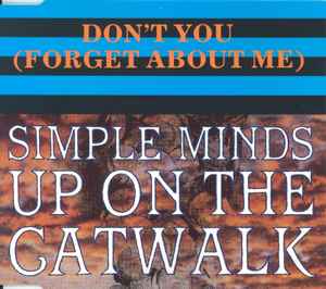 Simple Minds - Don't You (Forget About Me) / Up On The Catwalk