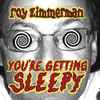 Roy Zimmerman (2) - You're Getting Sleepy