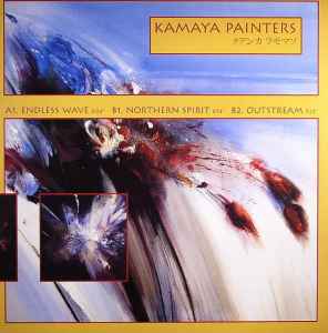Kamaya Painters - Endless Wave / Northern Spirit / Outstream