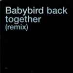 Babybird - Back Together (Remix) (7