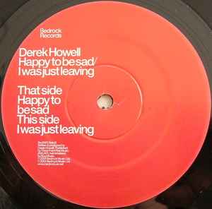 Derek Howell - Happy To Be Sad / I Was Just Leaving