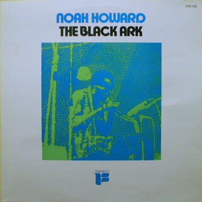Noah Howard - The Black Ark | Releases | Discogs