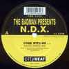 The Badman Presents N.D.X. - Come With Me / Higher Than Heaven