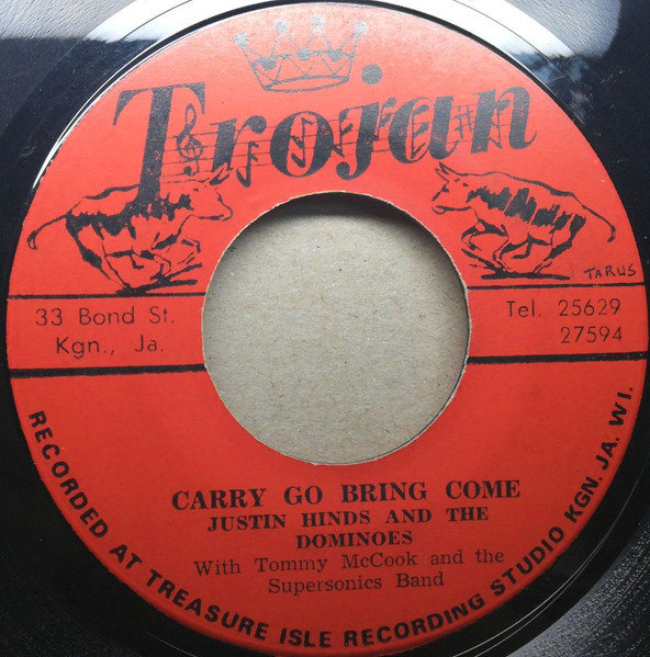 Justin Hinds & The Dominoes – Carry Go Bring Come / Fight Too Much 