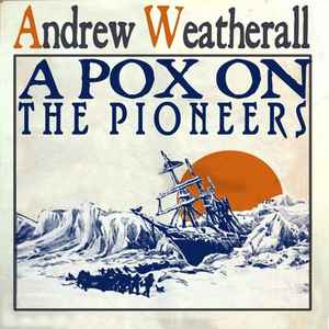A Pox On The Pioneers - Andrew Weatherall