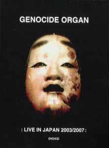 Live In Japan 2003/2007 - Genocide Organ