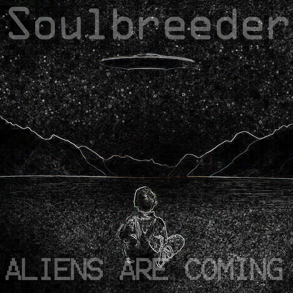 ladda ner album Soulbreeder - Aliens are Coming