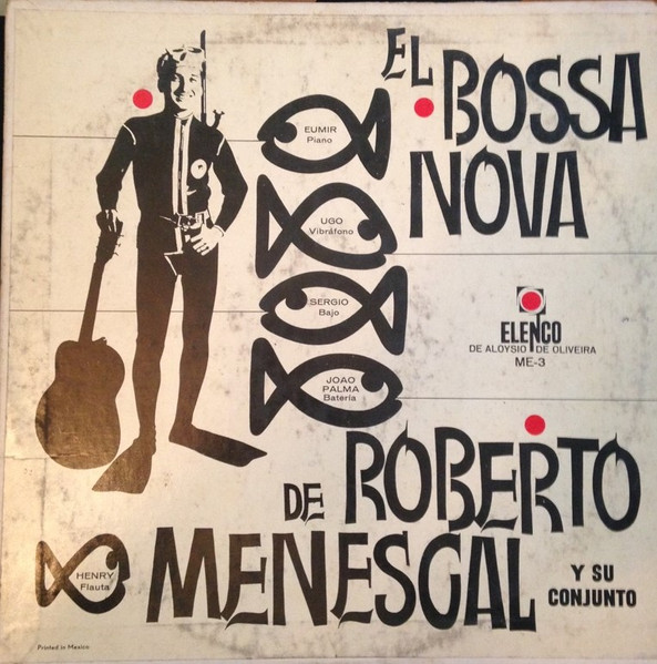 Roberto Menescal E Seu Conjunto – El Bossa Nova De Roberto 