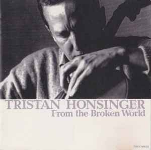 Tristan Honsinger - From The Broken World アルバムカバー