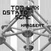 Tom Wax, DSTRTD SGNL - Hardbeat