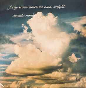 Cumulo Nimbus - Forty Seven Times Its Own Weight