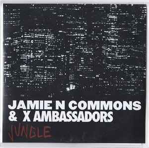 Jamie N Commons & X Ambassadors – Jungle (2014, CDr) - Discogs