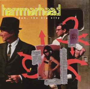 Hammerhead (2) - Duh, The Big City album cover