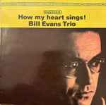 Bill Evans Trio - How My Heart Sings | Releases | Discogs