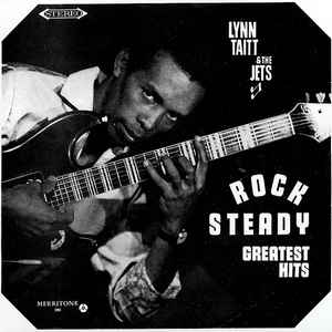 Lynn Taitt & The Jets - Rock Steady Greatest Hits album cover