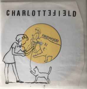 Charlottefield - Firewood / Loudmouth