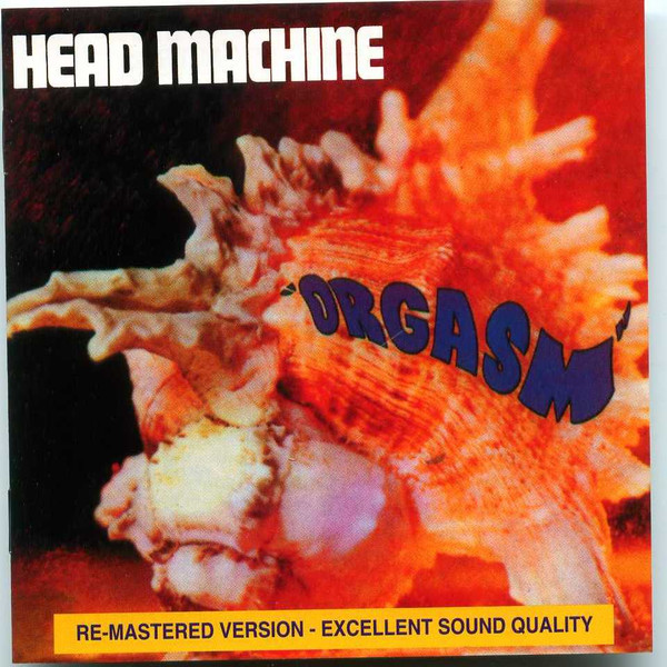 Head Machine - Orgasm | Releases | Discogs