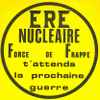 Force De Frappe - Ere Nucleaire / T'Attends La Prochaine Guerre