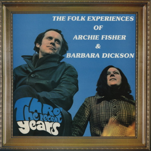 Archie Fisher & Barbara Dickson – Thro' The Recent Years (1986