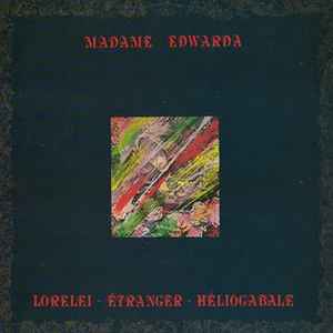 Lorelei ・・ Étranger ・・ Héliogabale - Madame Edwarda