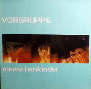 Vorgruppe – Menschenkinder (1982, Vinyl) - Discogs
