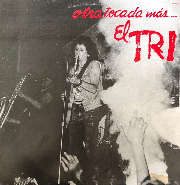 El Tri - Otra Tocada Mas | Releases | Discogs