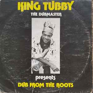 King Tubby - Dub From The Roots album cover