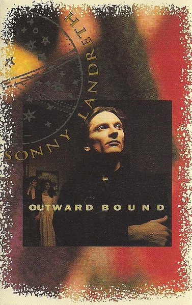 Sonny Landreth – Outward Bound (1995, Vinyl) - Discogs