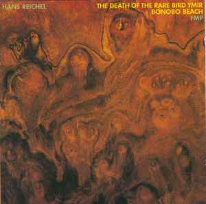 Hans Reichel - The Death Of The Rare Bird Ymir / Bonobo Beach
