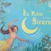 H.C. Andersen*, Natalie Dessay, Ensemble Agora (2) - La Petite Sirène