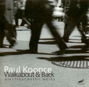 Paul Koonce - Walkabout & Back: Electroacoustic Works album cover