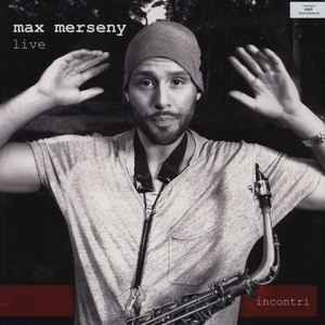 Max Merseny - Incontri Live album cover