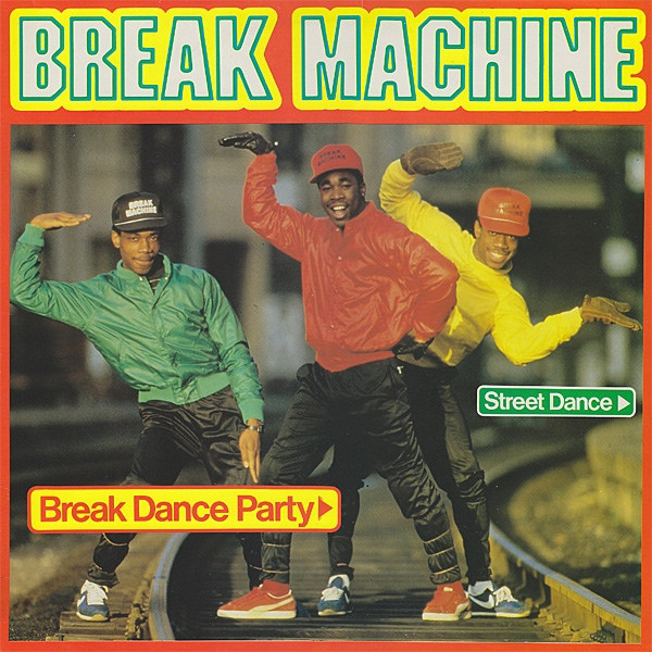 Break Machine – Break Dance Party (1984, Vinyl) - Discogs