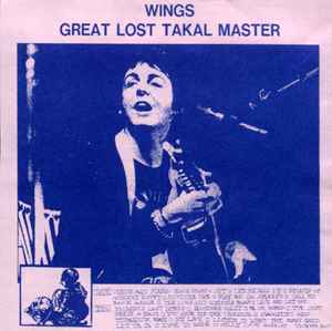 Wings (2) - Great Lost TAKAL Master album cover