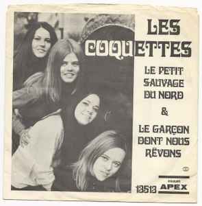 Les Coquettes - Le Petit Sauvage Du Nord / Le Garçon Dont Nous Rêvons