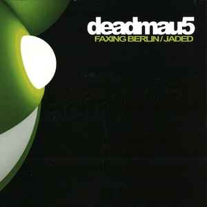 Deadmau5 - Faxing Berlin / Jaded