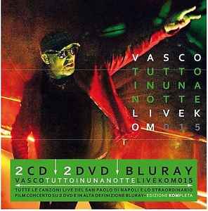 Vasco Rossi - Tutto In Una Notte - Live Kom 015