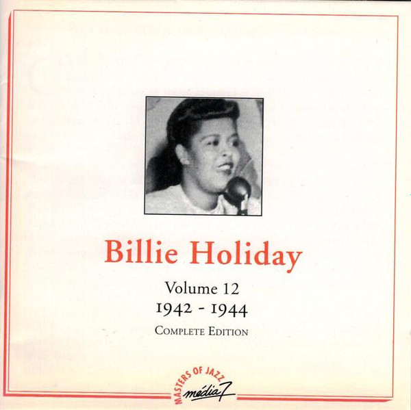 Billie Holiday – Volume 12 - 1942-1944 - Complete Edition (1996