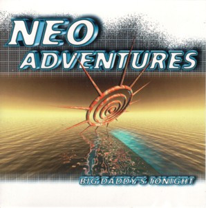 Neo-Adventures – Big Daddy's Tonight (1997