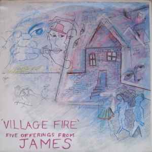Village Fire - Five Offerings From James - James