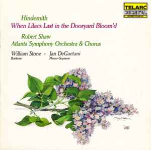 When Lilacs Last In The Dooryard Bloom'd - Hindemith - Robert Shaw, Atlanta Symphony Orchestra & Chorus, William Stone, Jan DeGaetani