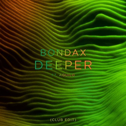 Bondax Ft. Aquilo – Deeper (Club Edit) (2018, 320 kbps, File) - Discogs