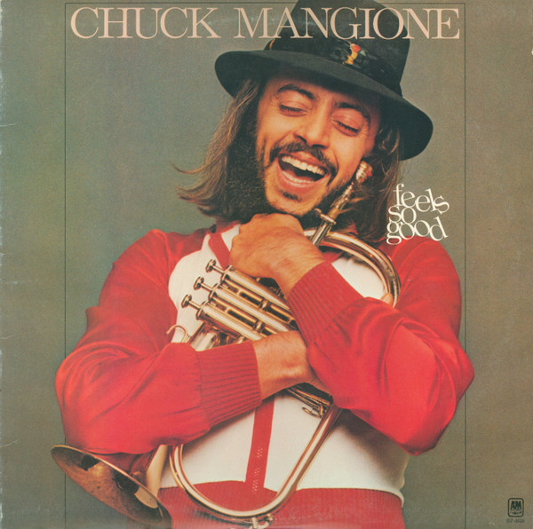 Chuck Mangione – Feels So Good (1977, Monarch Pressing, Vinyl 
