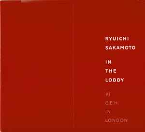 In The Lobby  At G.E.H. In London - Ryuichi Sakamoto