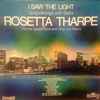 Sister Rosetta Tharpe, The Hot Gospel Tabernacle Choir And Players* - I Saw The Light