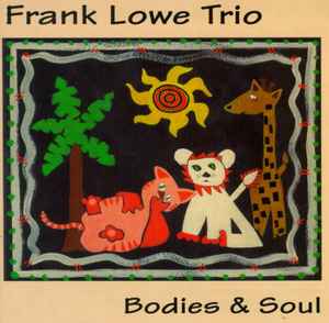 Bodies & Soul - Frank Lowe Trio