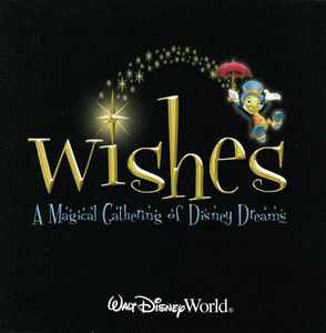 Various - Walt Disney World® - Wishes - A Magical Gathering Of Disney Dreams album cover